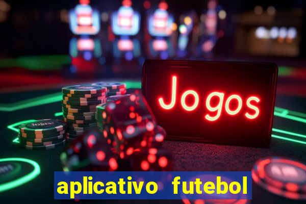 aplicativo futebol da hora 4.5